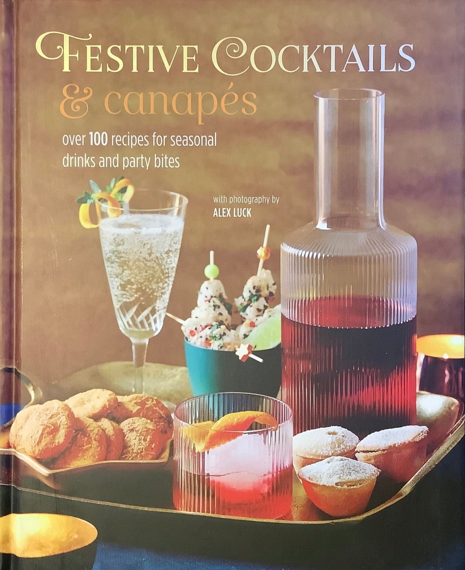 Giftware Cumbria Crystal | Festive Cocktails & Canapes Book: Over 100 Recipes For Seasonal Drinks & Party Bites